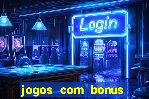 jogos com bonus sem deposito